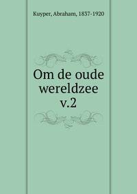 Om de oude wereldzee. v.2