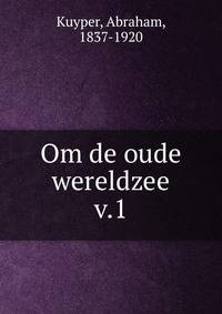 Om de oude wereldzee. v.1