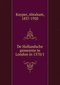 De Hollandsche gemeente te London in 1570/1