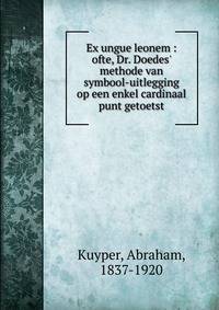 Ex ungue leonem : ofte, Dr. Doedes' methode van symbool-uitlegging op een enkel cardinaal punt getoetst