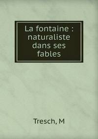 La fontaine : naturaliste dans ses fables