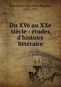 Du XVe au XXe si?cle : ?tudes d'histoire litt?raire