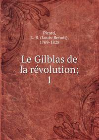 Le Gilblas de la rvolution;. 1