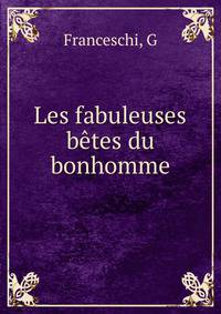 Les fabuleuses betes du bonhomme
