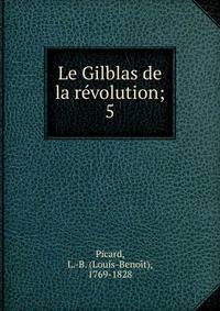 Le Gilblas de la rvolution;. 5