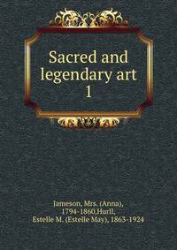 Sacred and legendary art. 1