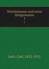 Winckelmann und seine Zeitgenossen. 1