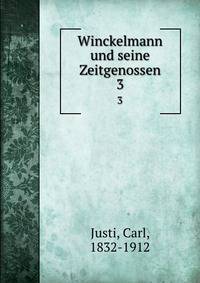 Winckelmann und seine Zeitgenossen. 3
