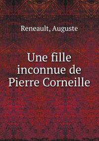 Une fille inconnue de Pierre Corneille