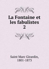 La Fontaine et les fabulistes. 2