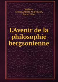L'Avenir de la philosophie bergsonienne