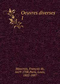 Oeuvres diverses. 1