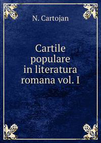 Cartile populare in literatura romana vol. I