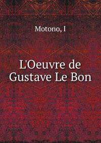 L'Oeuvre de Gustave Le Bon