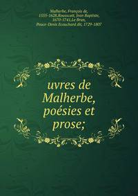 uvres de Malherbe, po?sies et prose;