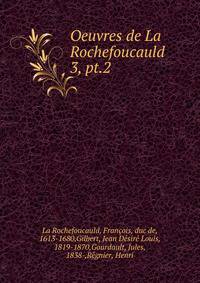 Oeuvres de La Rochefoucauld. 3, pt.2