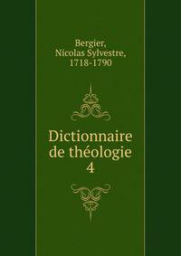 Dictionnaire de thologie. 4