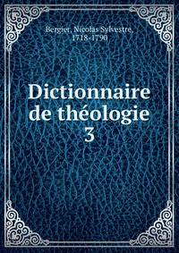 Dictionnaire de thologie. 3