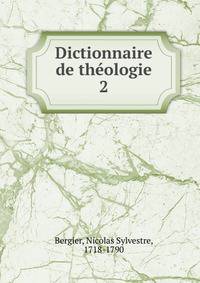 Dictionnaire de thologie. 2