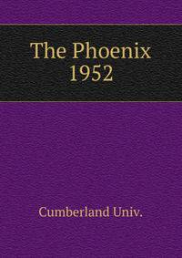 The Phoenix. 1952