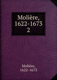 Molire, 1622-1673. 2