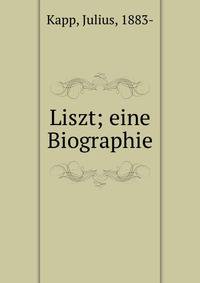 Liszt; eine Biographie