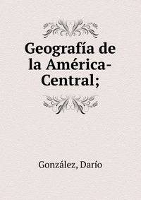 Geograf?a de la Am?rica-Central;