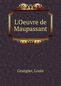 L'Oeuvre de Maupassant