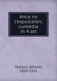Anca no l'espusizi?n; cumedia in 4 att