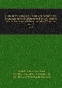 Flora regni Borussici : flora des Knigreichs Preussen oder Abbildung und Beschreibung der in Preussen wildwachsenden Pflanzen. vol. 7
