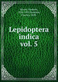 Lepidoptera indica. vol. 5