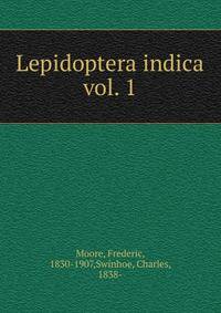 Lepidoptera indica. vol. 1