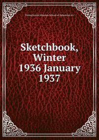 Sketchbook, Winter 1936 January 1937