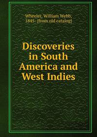Discoveries in South America and West Indies