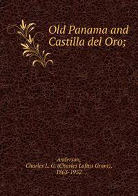 Old Panama and Castilla del Oro;