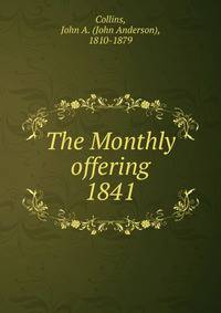 The Monthly offering. 1841