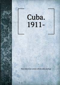 Cuba. 1911-