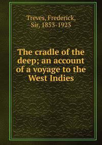 The cradle of the deep; an account of a voyage to the West Indies