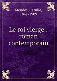 Le roi vierge : roman contemporain