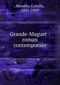 Grande-Maguet : roman contemporain