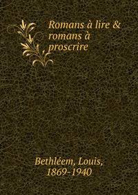 Romans ? lire &amp; romans ? proscrire