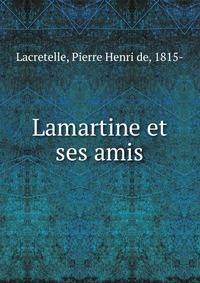Lamartine et ses amis