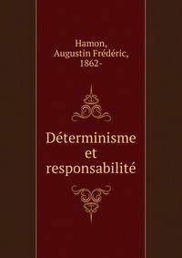 Determinisme et responsabilite