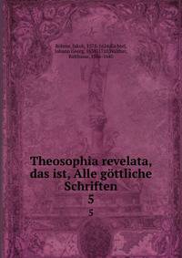 Theosophia revelata, das ist, Alle gttliche Schriften. 5