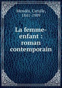 La femme-enfant : roman contemporain
