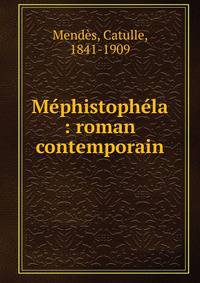 M?phistoph?la : roman contemporain