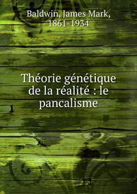 Th?orie g?n?tique de la r?alit? : le pancalisme