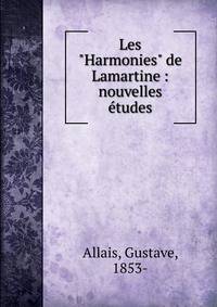 Les "Harmonies" de Lamartine : nouvelles ?tudes