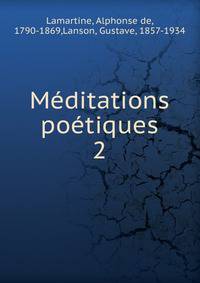 Mditations potiques. 2