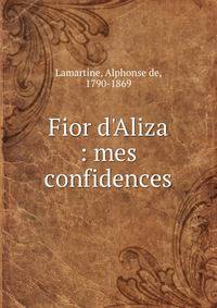 Fior d'Aliza : mes confidences